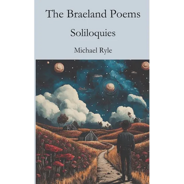 The Braeland Poems: Soliloquies