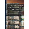 European and American Family of Wolcott: a Record and Chronicle Containing Origin, Lineage and Some History