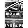 Black and White: Tales of the Texas Highway Patrol