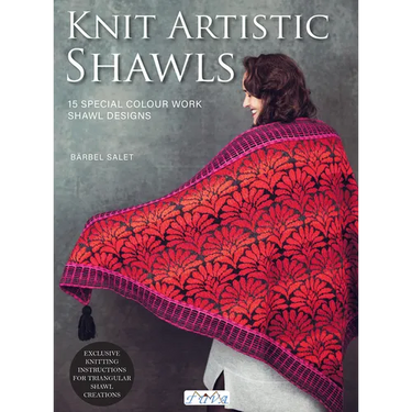 Knit Artistic Shawls: 15 Special Colour Work Designs. Exclusive Knitting Instructions for Triangular Shawl Creations.