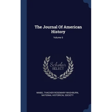 The Journal Of American History; Volume 6