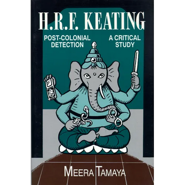 H.R.F. Keating: Post-Colonial Detection, A Critical Study