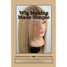 Wig Making Made Simple
