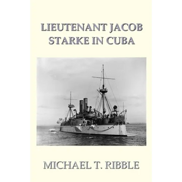 Lieutenant Jacob Starke in Cuba