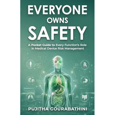 Everyone Owns Safety: A Pocket Guide to Every Function's Role in Medical Device Risk Management