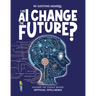 Can AI Change the Future?: Discover the Science Behind Artificial Intelligence