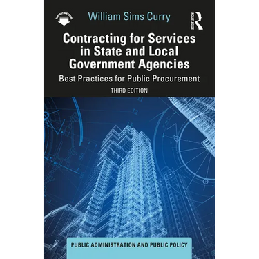 Contracting for Services in State and Local Government Agencies: Best Practices for Public Procurement