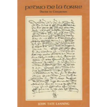 Pedro de la Torre: Doctor to Conquerors