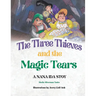 The Three Thieves and the Magic Tears: A Nana Ida Story