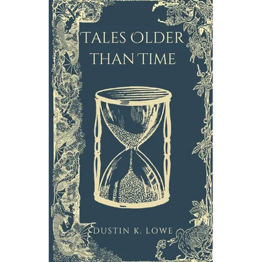 Tales Older Than Time: A Collection of Short Stories Set in the Past