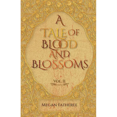 A Tale of Blood and Blossoms, Vol II