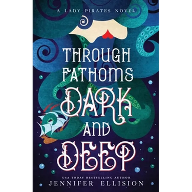 Through Fathoms Dark and Deep: A YA Pirates Adventure Novel