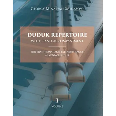 Duduk Repertoire With Piano Accompaniment: For Traditional and Extended Range Armenian Duduk
