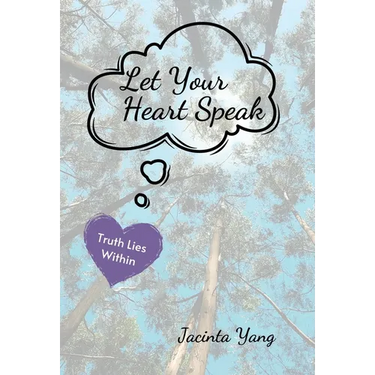 Let Your Heart Speak: Truth Lies Within