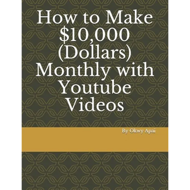 How to Make 10,000 Dollars Monthly with Youtube Videos