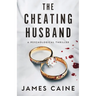 The Cheating Husband: A Psychological Thriller