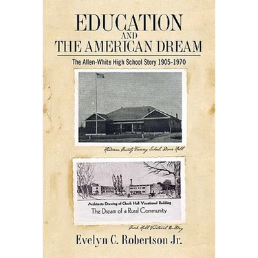 Education and the American Dream: The Allen-White High School Story 1905-1970