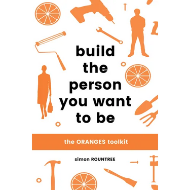 Build the Person You Want to Be: The Oranges Toolkit