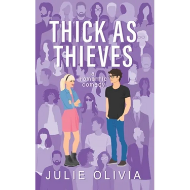 Thick As Thieves: A Romantic Comedy