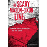 Scary Mason-Dixon Line: African American Writers and the South