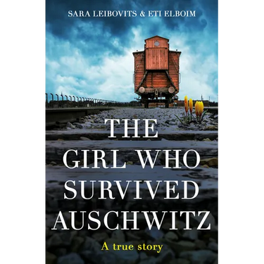 The Girl Who Survived Auschwitz