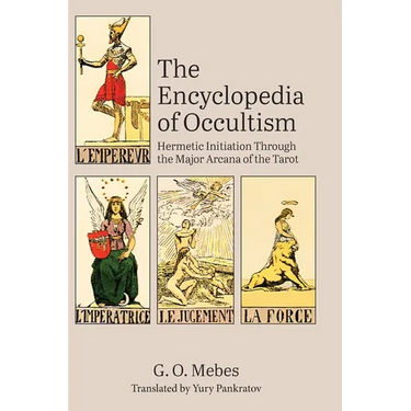 The Encyclopedia of Occultism: Hermetic Initiation Through the Major Arcana of the Tarot