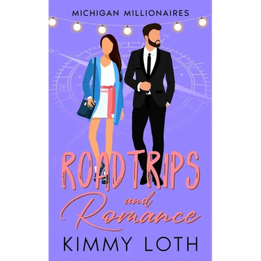 Roadtrips and Romance: A second chances romance