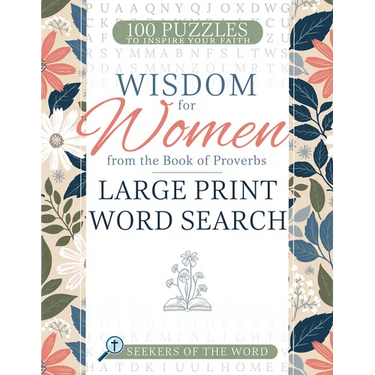 Wisdom for Women from the Book of Proverbs Large Print Word Search: 100 Puzzles to Inspire Your Faith