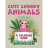 Cute Chubby Animals (A Coloring Book)
