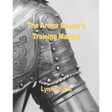 The Armorbearer's Training Manual: The Go-To Guide for Today's Armorbearer!