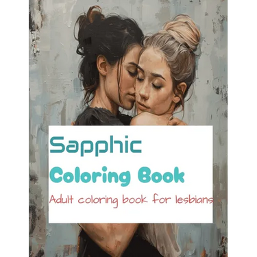 Sapphic Coloring Book: Adult Coloring book for Lesbians