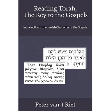 Reading Torah, the Key to the Gospels: Introduction to the Jewish Character of the Gospels