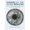 Stories of the Other Medicine: Curiosities About Iridology and Acupuncture