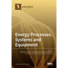 Energy Processes, Systems and Equipment