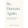 Be. Human. Again.