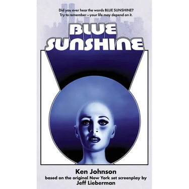 Blue Sunshine: The Novelization