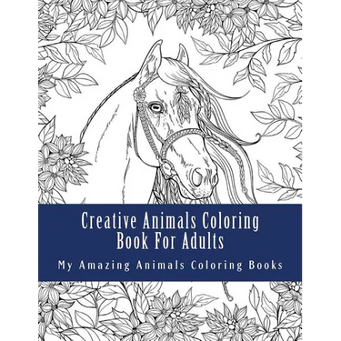 Creative Animals Coloring Book For Adults: Relax and Relieve Stress With This Magical Adult Animal Coloring Book