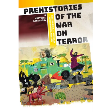 Prehistories of the War on Terror: A Critical Genealogy