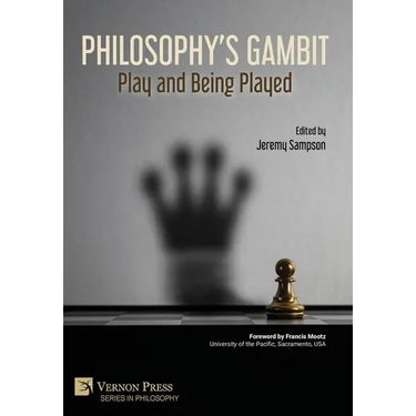 Philosophy's Gambit: Play and Being Played