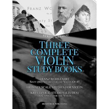Franz Wohlfahrt Sixty (60) Studies for the Violin Op.45, Hrimaly Scale Studies for Violin, Kreutzer 42 Studies (Etudes) or Caprices for the Violin: Th