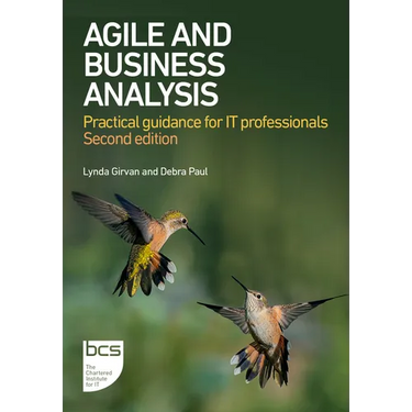 Agile and Business Analysis: Practical Guidance for It Professionals
