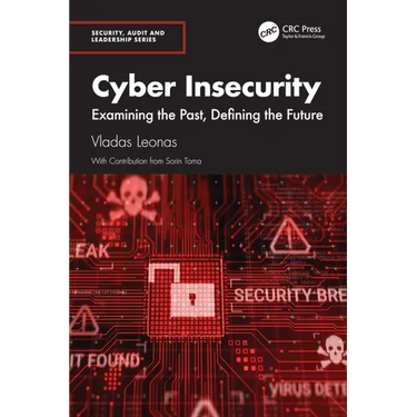 Cyber Insecurity: Examining the Past, Defining the Future