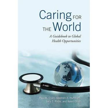 Caring for the World: A Guidebook to Global Health Opportunities