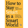 How to Stay Smart in a Smart World: Why Human Intelligence Still Beats Algorithms
