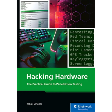 Hacking Hardware: The Practical Guide to Penetration Testing