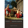 City of Suppliants: Tragedy and the Athenian Empire