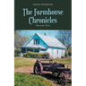 The Farmhouse Chronicles: Volume 1