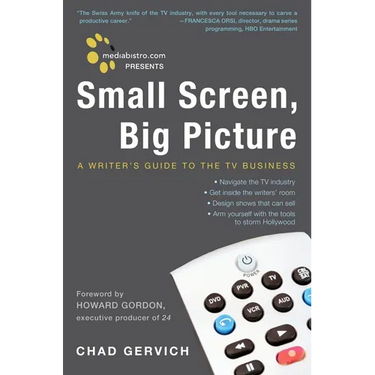 Mediabistro.com Presents Small Screen, Big Picture: A Writer's Guide to the TV Business