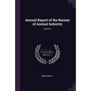 Annual Report of the Bureau of Animal Industry; Volume 2