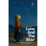 Luna And The Star And Other Bilingual Norwegian-English Stories for Kids